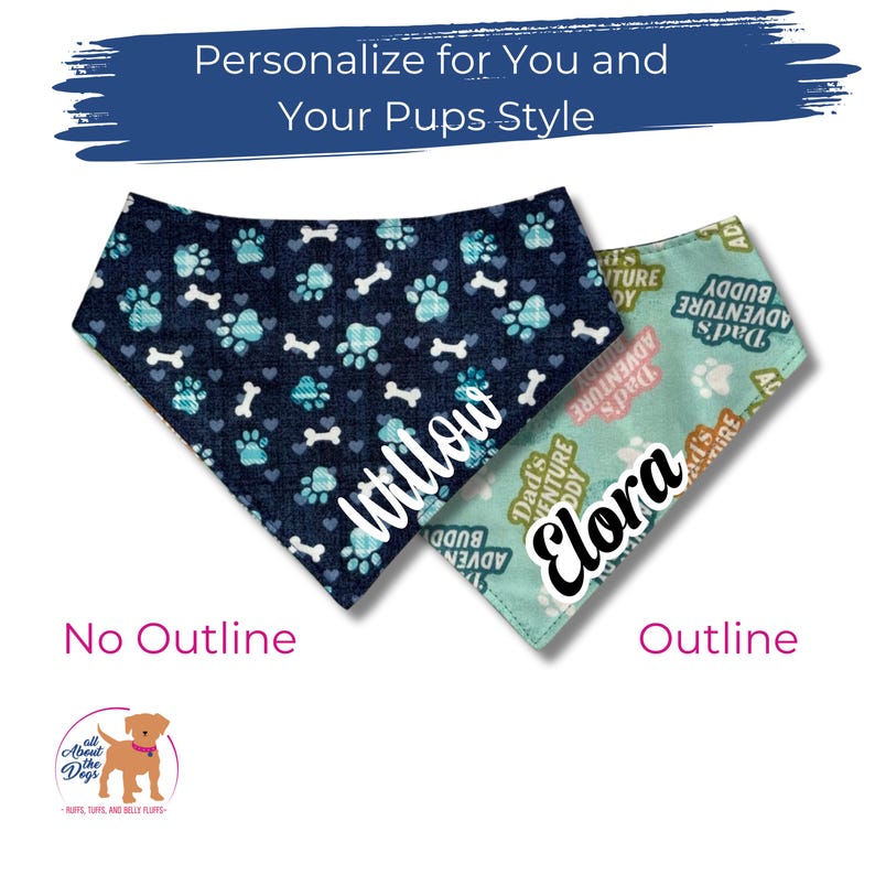 Puede incluir: Dos pa&ntilde;uelos personalizados para perros. Uno es azul marino con huellas de patas y huesos, el nombre "Willow" est&aacute; escrito en blanco. El otro es verde claro con huellas de patas y el texto "Dad's Adventure Buddy", el nombre "Elora" est&aacute; escrito en blanco.