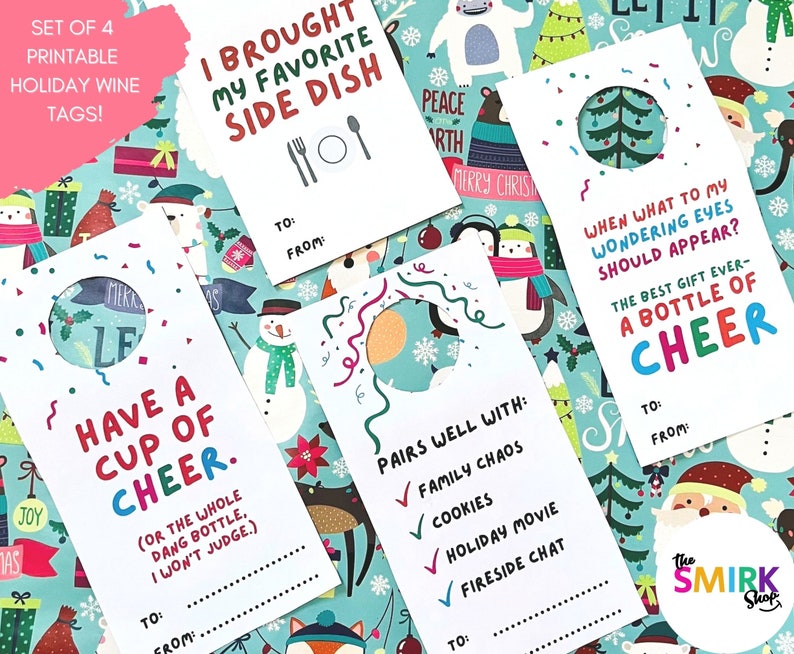 May include: Set of four printable holiday wine tags with festive designs. Each tag features a unique holiday message, such as "Have a Cup of Cheer" and "I Brought My Favorite Side Dish." The tags are white with colorful text and illustrations.