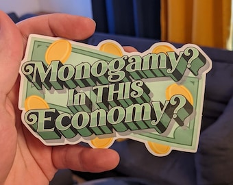 Monogamy? In THIS Economy? Vinyl Sticker