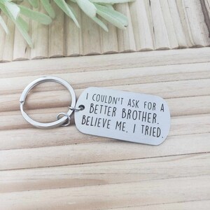 Brother Gift, Brother Keychain, Brother Gift from Sister, Brother Gift Funny, Christmas Gift for Brother, Funny Brother Gift, Brother Bday