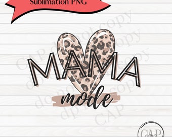 Mama Mode Leopard Heart Png, Mother's Day Gift, Mom Shirt Png Print File, Gift for Mom, Instant Download, Leopard Mama Mode Shirt, Mama png