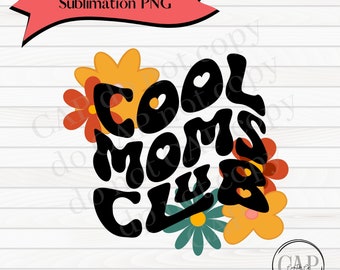 Cool Moms Club Png, Mama Shirt, Cool Mom Club Design, Gift For Mom, Mom Shirt, Mothers Day Gift, Mom Birthday Gift, Groovy Style Tee