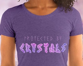 Women's PROTECTED BY CRYSTALS Short Sleeve T-shirt (premium quality tee, ultra-soft tri-blend Tshirt)