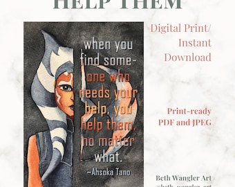 Help Them | Clone Wars Ahsoka Watercolor | Digital Print Instant Download