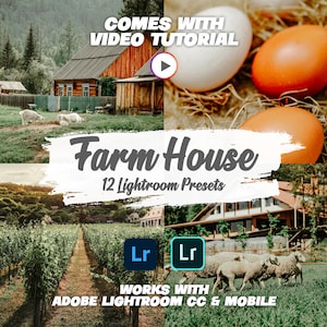 May include: A collage of images featuring a farmhouse, a vineyard, sheep, and eggs. The text "Farm House" and "12 Lightroom Presets" is displayed in a white brushstroke. The text "COMES WITH VIDEO TUTORIAL" and "WORKS WITH ADOBE LIGHTROOM CC & MOBILE" is also displayed. The Lightroom logo is displayed twice.
