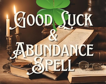 Good Luck & Abundance Spell / Prosperity Spell / Money Spell / Good Fortune Spell