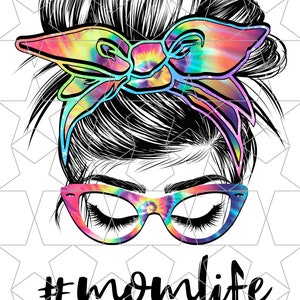 TIE DYE Print Mom Life Mom Messy Bun Hair Sunglasses Print Headband Mom Life PNG Sublimation Digital Download