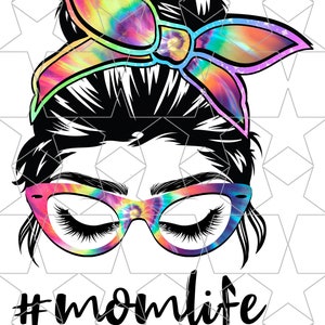 TIE DYE Print Mom Life Mom Messy Bun Haar sonnenbrille Print Stirnband Mom Life PNG Sublimation Digital Download