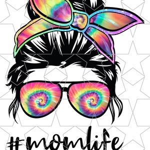 TIE DYE Print Mom Life Mom Messy Bun Hair Sunglasses Print Headband Mom Life PNG Sublimation Digital Download