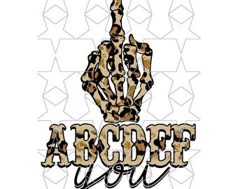 ABCDEF Du Leopard Png Lustige Valentinstag Png Skelett Hand Gepard Png Mittelfinger Png Sublimation Digital Download Shirt Design