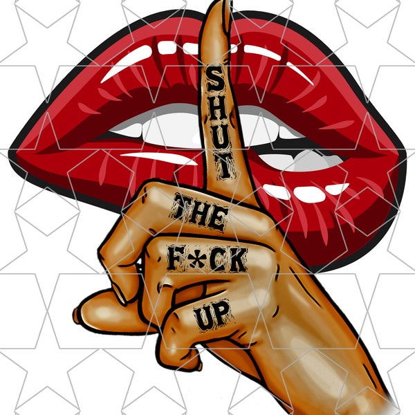 Shut The F*ck Up Red Lips Kiss PNG Shut Up Biting Lip Sublimation STFU PNG Digital Download