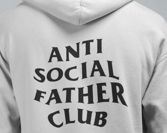 Anti Social Father Club Soft Fleece Hooded Bella Canvas Sweatshirt | Dad's Gift | Gift For Him | Funny Hoodie