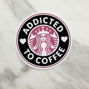 Addicted to Coffee Sticker | Coffee Lover | Starbucks Addict | Hearts