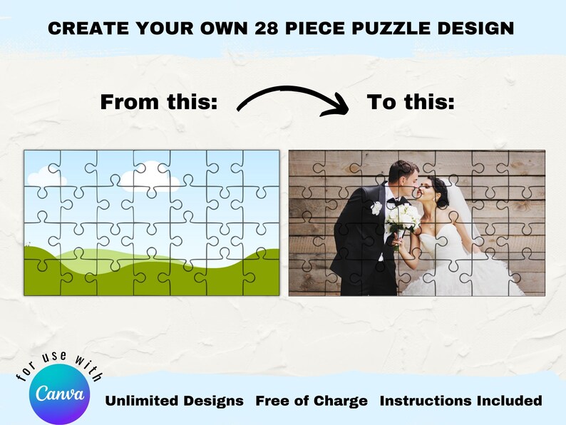 Puede incluir: Una plantilla de dise&ntilde;o de rompecabezas de 28 piezas con un cielo azul, nubes blancas y colinas verdes a la izquierda y una pareja de bodas bes&aacute;ndose sobre un fondo de madera a la derecha. El texto "Create Your Own 28 Piece Puzzle Design" est&aacute; en la parte superior de la imagen. El texto "From this: To this:" est&aacute; debajo de los dise&ntilde;os de rompecabezas. El texto "for use with Canva" est&aacute; en la esquina inferior izquierda. El texto "Unlimited Designs Free of Charge Instructions Included" est&aacute; en la parte inferior de la imagen.