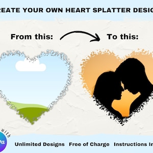 May include: A digital design template featuring a heart shape with a splatter effect. The template can be used to create a design with a couple's silhouette inside the heart. The text "Create Your Own Heart Splatter Design" is at the top of the image. The text "From this: To this:" is below the heart shapes. The text "for use with Canva" is at the bottom left of the image. The text "Unlimited Designs Free of Charge Instructions Included" is at the bottom right of the image.