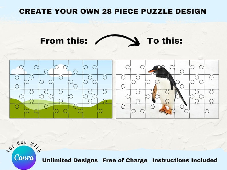 Puede incluir: Una plantilla de dise&ntilde;o de rompecabezas de 28 piezas con un cielo azul, nubes blancas y colinas verdes a la izquierda y un ping&uuml;ino sobre un fondo blanco a la derecha. El texto "Create Your Own 28 Piece Puzzle Design" est&aacute; en la parte superior de la imagen. El texto "From this: To this:" est&aacute; debajo de los dise&ntilde;os de rompecabezas. El texto "for use with Canva" est&aacute; en la parte inferior izquierda de la imagen. El texto "Unlimited Designs Free of Charge Instructions Included" est&aacute; en la parte inferior derecha de la imagen.
