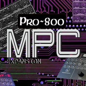 Puede incluir: Imagen de equipo de música electrónica. El texto "MPC Expansion" en negrita y contorneado es el foco central. Alrededor, varios paneles de control con botones y perillas, y el texto "Pro~800". El fondo presenta un diseño de placa de circuito.
