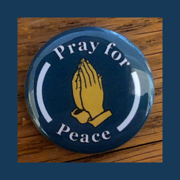 Pray For Peace 1.25" pinback button, peace activist, religious, anti-war, Christian pin