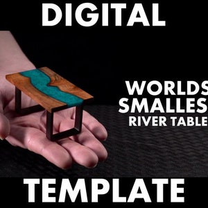 May include: A miniature river table with a turquoise blue resin river and a wood top. The table is sitting on a hand. The text "DIGITAL TEMPLATE" is at the bottom of the image. The text "WORLDS SMALLEST RIVER TABLE" is in the upper right corner of the image.