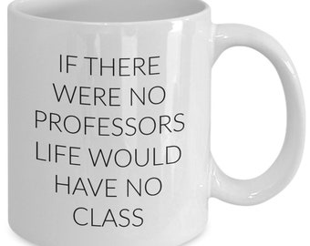 Funny Professor Mug, Gift for College Lecturer Appreciation, Best Professor Cup, University Educator Gift, Promotion From Student Colleague