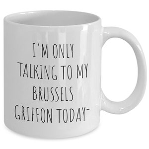 Brussels Griffon Coffee Mug, Gift for Griffon Bruxellois Dog Mom, Best Dog Owner Funny Cup, Brussels Griffon Dog Gifts, Dog Dad Christmas