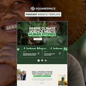 May include: A Squarespace podcast website template with the text "Podcast Website Template." The website design features the headline "Where Climate Science Meets Human Stories." The website also includes the text "Real Stories From The Front Lines Of Climate Change."