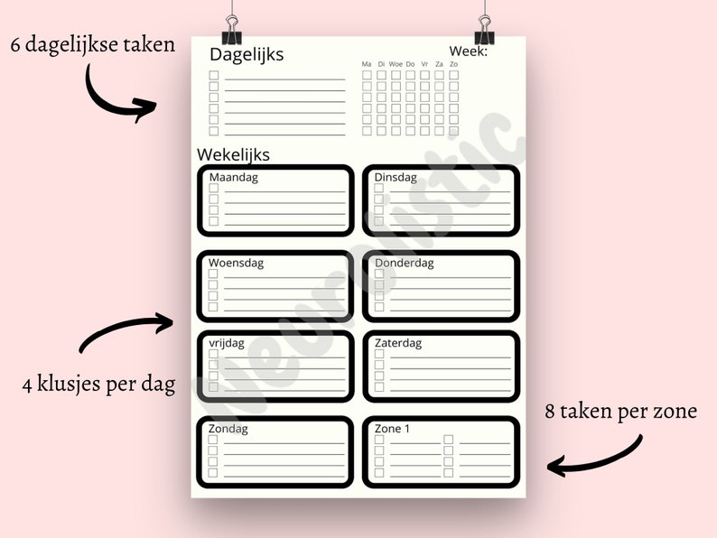 May include: A black and white printable planner with sections for daily, weekly, and zone tasks. The planner includes checkboxes for each task and space for writing. The text on the planner says "6 dagelijkse taken", "Dagelijks", "Week:", "Wekelijks", "Maandag", "Dinsdag", "Woensdag", "Donderdag", "vrijdag", "Zaterdag", "4 klusjes per dag", "8 taken per zone", "Zondag", and "Zone 1".
