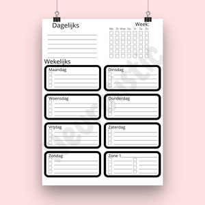 May include: A black and white printable daily and weekly planner with checkboxes and lines for writing. The planner includes sections for "Dagelijks" (Daily), "Week" (Week), and "Wekelijks" (Weekly).