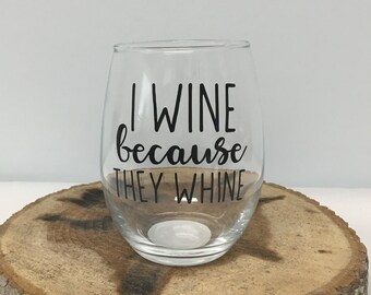 Funny Gift They Whine I Wine Glass Funny Wine Glass Funny Glass They Whine I Wine Wine Glasses Wine Lover Gift Funny Gift They Whine I Wine Glass Funny Wine Glass Funny Glass They Whine I Wine Wine Glasses Wine Lover Gift