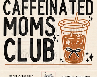 Caffeinated Moms Club PNG: Retro Kaffee Design (Digitaler Download)
