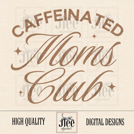Caffeinated Moms Club png,Digital Design,Tshirt png,Trendy designs,Aesthetic png,Digital Download,Retro png,Mom png,Coffee png,Mama Png