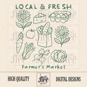May include: A green line drawing of various farmer's market items, including a sunflower, cheese, eggs, carrot, apple, bag of produce, corn, radish, and cabbage. The words "LOCAL & FRESH" and "Farmer's Market" are at the top and bottom.