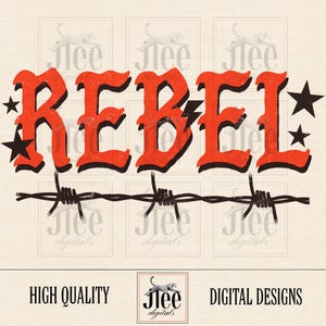 May include: A digital design featuring the word "REBEL" in bold, distressed red letters with black outlines. Black stars flank the word, and a barbed wire design runs beneath it. The design also includes the text "HIGH QUALITY" and "DIGITAL DESIGNS".