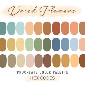 May include: A digital color palette with the text "Dried Flowers" and "Procreate Color Palette HEX Codes." The palette features 24 oval-shaped color swatches in shades of green, blue, orange, brown, and pink, ideal for digital art projects.