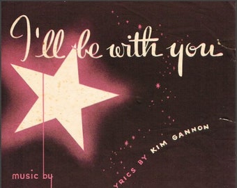 I'll Be With You, Sheet music download, 1940s Romantic Songs, Words Kim Gannon, Music Arthur Altman, Ukelele Tune, Chords, Voice & Piano