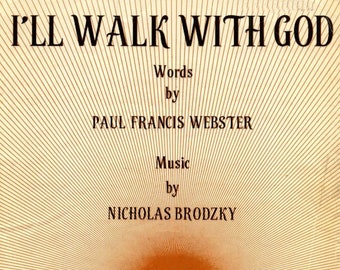 I'll Walk with God - Vintage Sheet Music Digital Download, Film Music, The Student Prince, Words by Paul Francis Webster, Printable PDF File