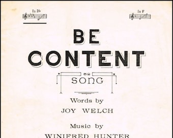 Be Content – Vintage sheet music instant download, 1940s Songs, Words by Joy Welch, Music by Winifred Hunter, 1944, Arr. Piano and Voice