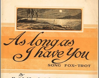 As Long As I Have You - Vintage Sheet Music Download, Song Fox Trot, 1920s Music, Words & Music, Piano, Guitar Chords, Ukelele,Printable PDF