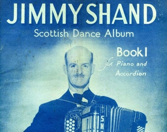 Jimmy Shand Scottish Dance Album - Vintage Sheet Music Download, Tunes for Piano and Accordion, Music to Print, 19 Pages, Printable PDF, UK