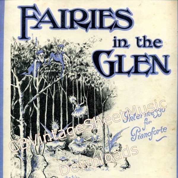 Fairies In The Glen, Sheet music download, Intermezzo for Pianoforte, Piano, Violin Cello parts, Basson 1916, Vintage Fairy Poster to print