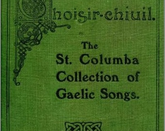 The Columba Collection of Gaelic Songs, A' Choisir-Chiuil, Sheet music download, c. 1900, Arr. Part-Singing, Scottish Music, Lyrics, 105 Pge