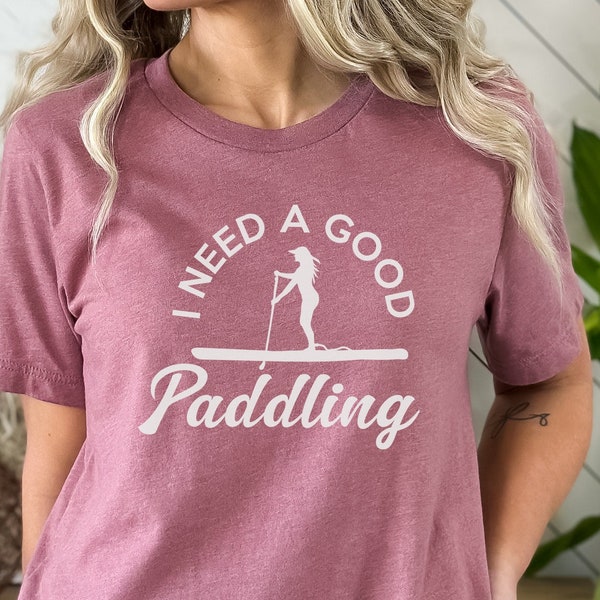 Funny Stand Up Paddle Board T Shirt Gift "I Need A Good Paddling" | SUP | Ride the Waves in Style | SUP Paddleboard | Accessories | Handmade