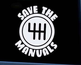 Save The Manuals Funny Stick Shift Car Decal, 6 Speed Manual Transmission Window Sticker, Motorsport Gearhead Vinyl Truck Gift, Fan Present