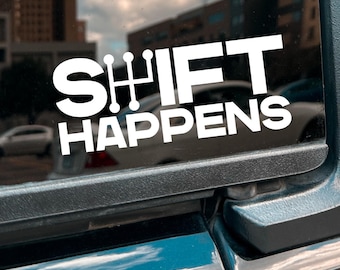 Funny Shift Happens Car Decal, Manual Transmission Vinyl Sticker, Truck Window Tumbler Decal, JDM Gear Head Mechanic Dad Gift