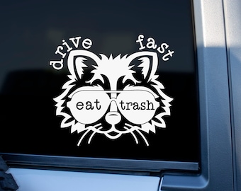 Drive Fast Eat Trash Cute Raccoon Bumper Sticker Car Vinyl Decal Gift for Cars Vans SUV Windows Raccoon Lovers