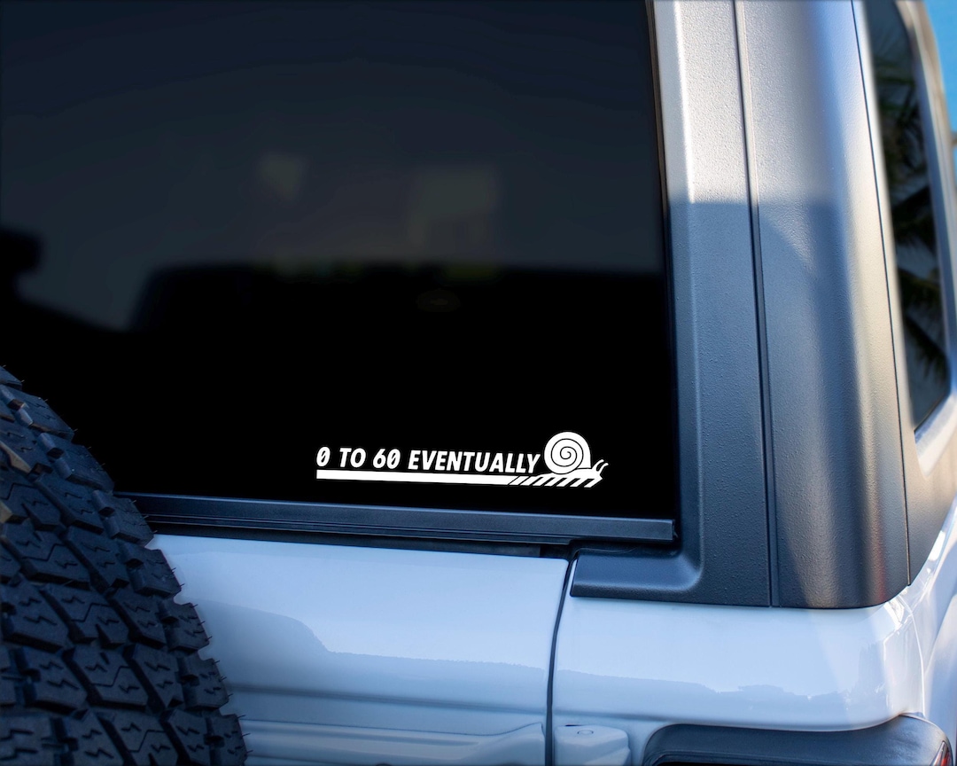 0 to 60 Eventually Funny Car Decal | Snail Sticker | Jeep Window Decal ...