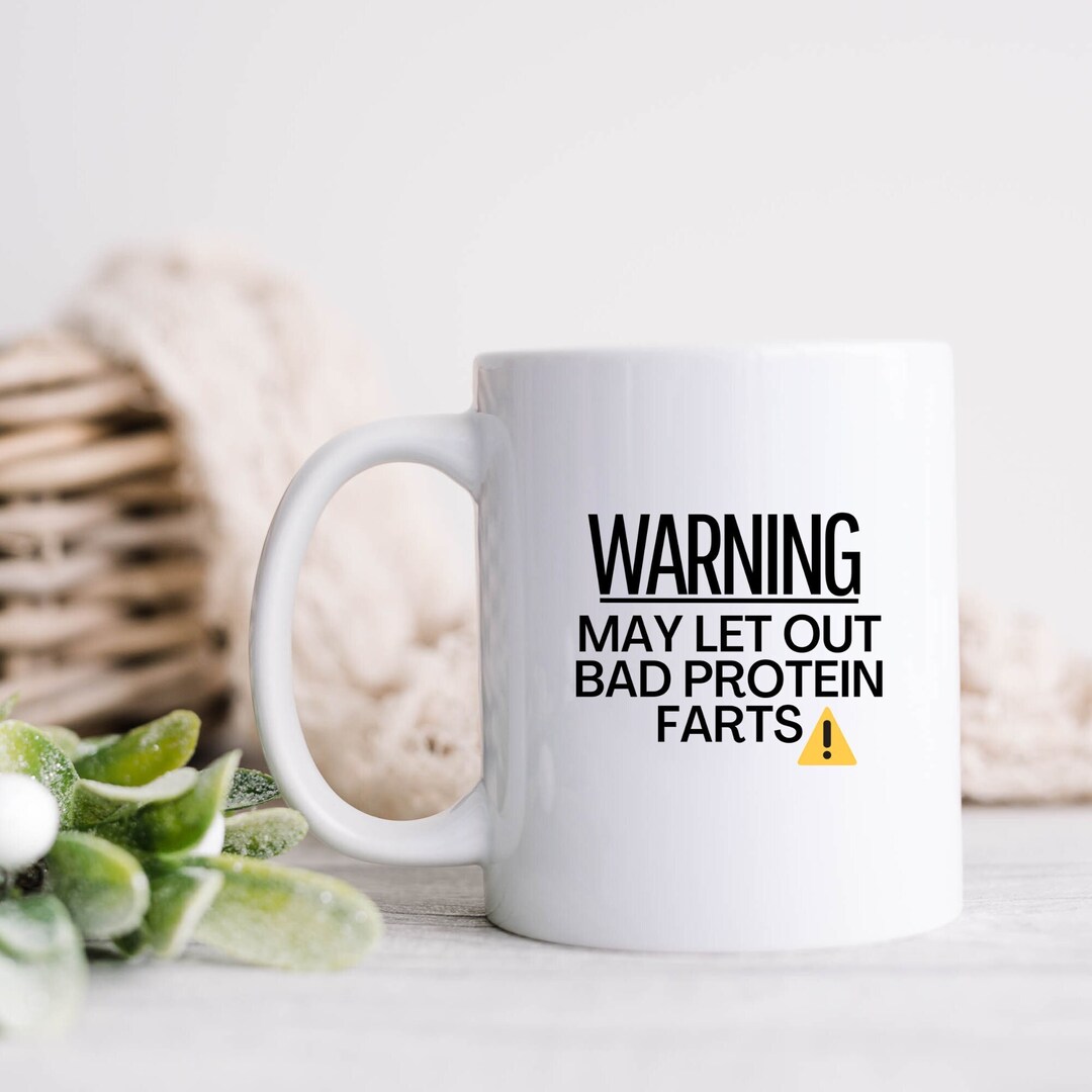 May Let Out Bad Protein Farts Funny Protein Mug Protein Gym Etsy