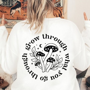 grow through what you go through svg, boho svg, celestial mushroom svg, mystical svg, hippie svg, positive svg, trendy svg, tote bag svg