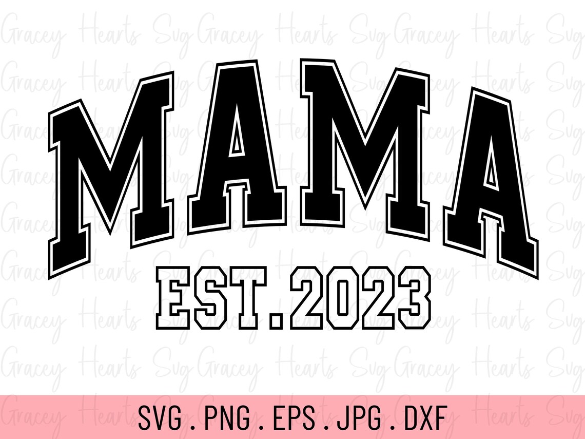 Mama Est 2023 Svg Mama Svg Mama Varsity Svg Mothers Day Etsy