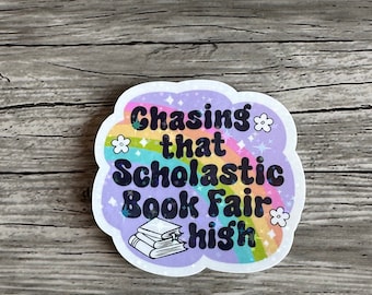 Chasing that Scholastic Book Fair High sticker | Rainbow | Books | Nostalgia | Water bottle | Hydro flask | Yeti | Gift for all